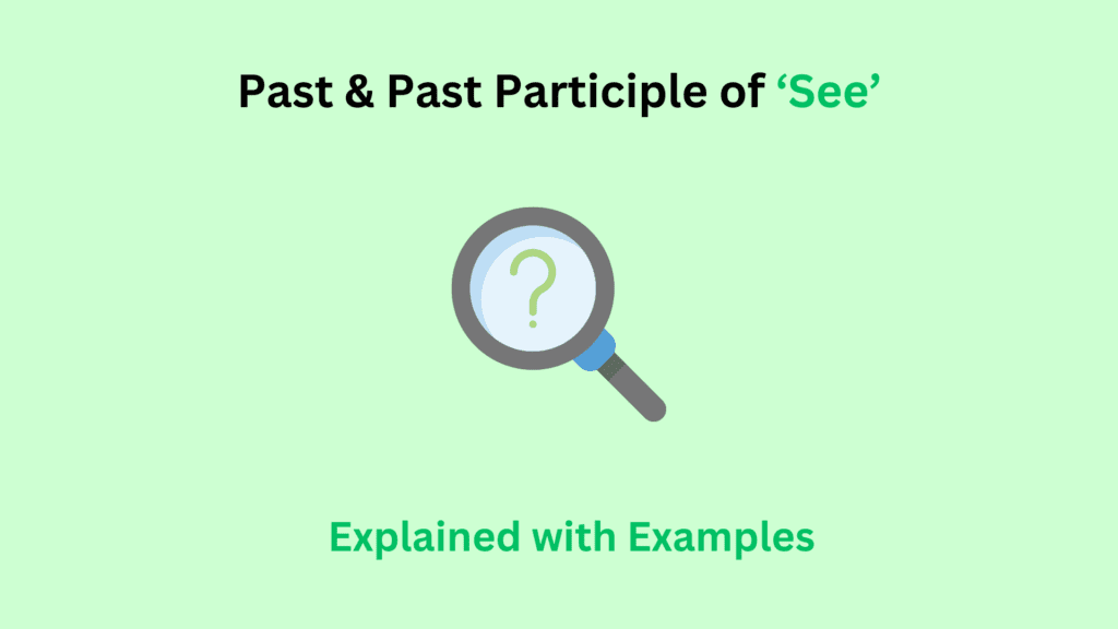 Past & Past Participle of ‘See’