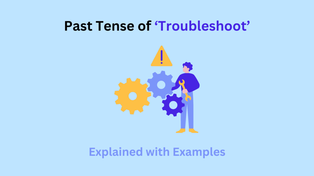 Past Tense of Troubleshoot