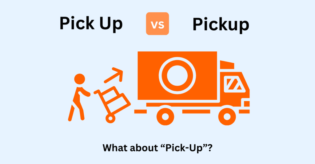Pick Up Or Pickup